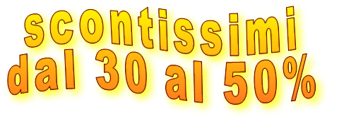 scontissimi  dal 30 al 50%