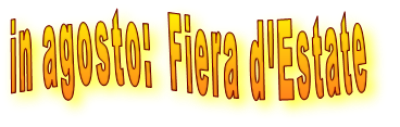 in agosto:  Fiera d'Estate