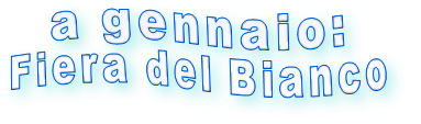 a gennaio:   Fiera del Bianco