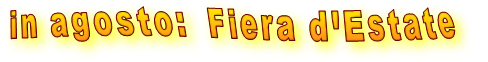 in agosto:  Fiera d'Estate
