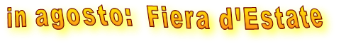 in agosto:  Fiera d'Estate